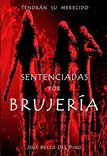 Sentenciadas por brujería.: Tres jóvenes y bellas hermanas son acusadas de brujería y sentenciadas a morir en la hoguera.