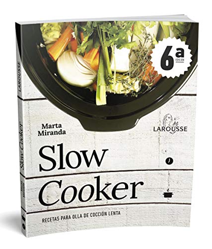 Slow cooker. Recetas para olla de cocción lenta (LAROUSSE - Libros Ilustrados/ Prácticos - Gastronomía)