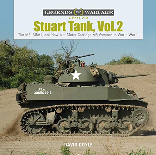 Stuart Tank Vol. 2: The M5, M5A1, and Howitzer Motor Carriage M8 Versions in World War II: 11 (Legends of Warfare Ground)