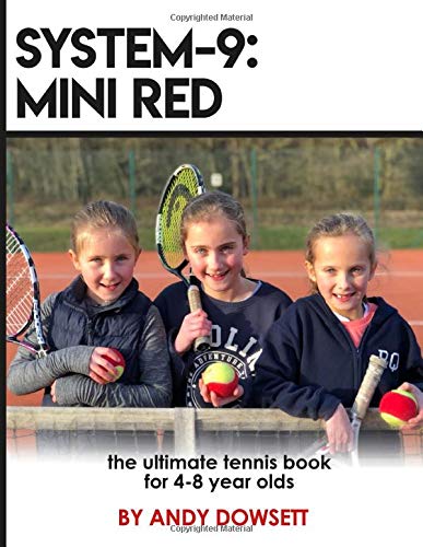 SYSTEM-9: Mini Red Tennis: The ultimate tennis book for 4-8 year olds: 1