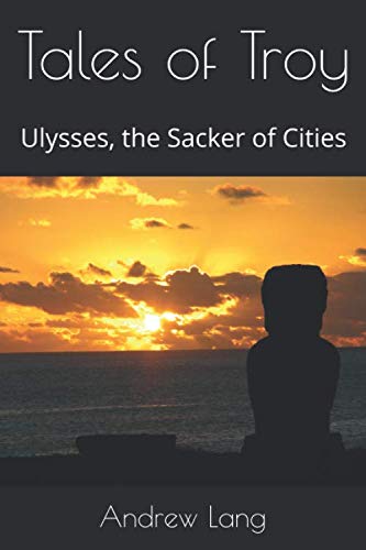 Tales of Troy: Ulysses, the Sacker of Cities