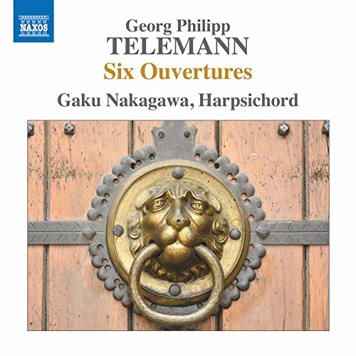 Telemann, G.P.: 6 Ouvertures, TWV 32:5-10 (Gaku Nakagawa)