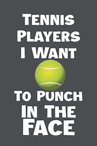 Tennis Players I Want To Punch In The Face: Tennis Composition Notebook | Wide Ruled | 100 Pages | tennis coaching, tennis books for teens | Tennis gifts for men & women, girls & Boys, Tennis lovers