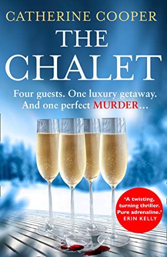 The Chalet: the most exciting new winter debut crime thriller of 2020 to race through this Christmas - now a top 5 Sunday Times bestseller