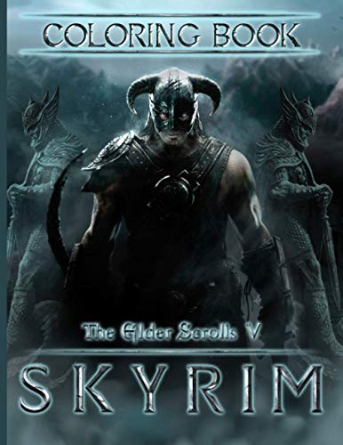 The Elder Scrolls V Skyrim Coloring Book: Relaxation Coloring Books For Adults A Perfect Gift