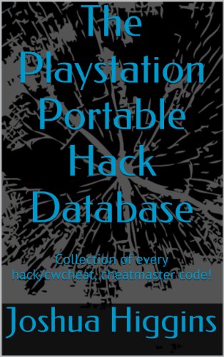 The Playstation Portable Hack Database: Collection of every hack/cwcheat, cheatmaster code! (English Edition)