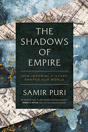 The Shadows of Empire: How Imperial History Shapes Our World