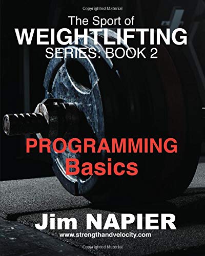 The Sport of Weightlifting Series: Book 2: Programming Basics