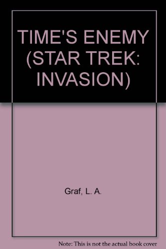 TIME\'S ENEMY (STAR TREK: INVASION)