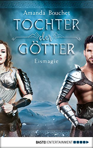 Tochter der Götter - Eismagie: Roman (Tochter-der-Götter-Trilogie 2) (German Edition)