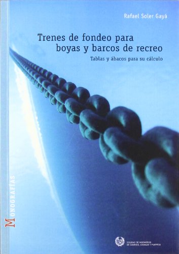 Trenes de fondeo para boyas y barcos de recreo : tablas y ábacos para su cálculo