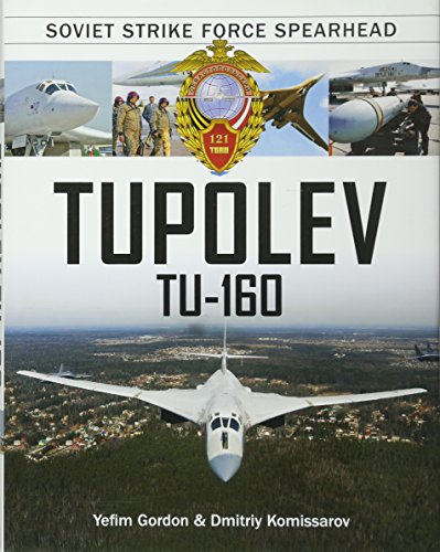 Tupolev Tu-160: Soviet Strike Force Spearhead