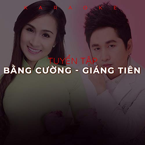 Tuyển tập Bằng Cường & Giáng Tiên (Instrumental)