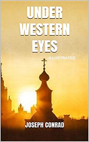 Under Western Eyes: Classic Original Edition (Illustrated) (English Edition)