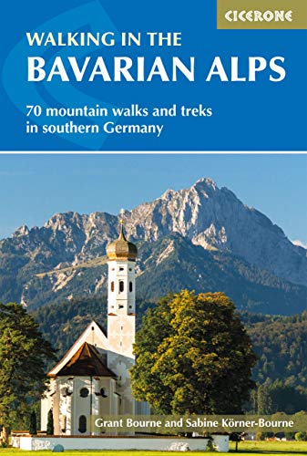 Walking in the Bavarian Alps: 70 mountain walks and treks in southern Germany (International Walking) (English Edition)