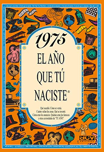 1975 EL AÑO QUE TU NACISTE (El año que tú naciste)