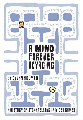 A Mind Forever Voyaging: A History of Storytelling in Video Games (English Edition)