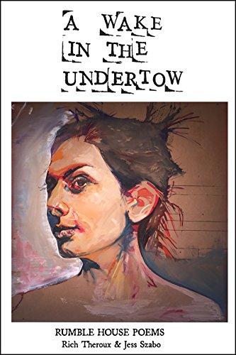 A Wake in the Undertow: Rumble House Poems: 1 (Every River Poems)