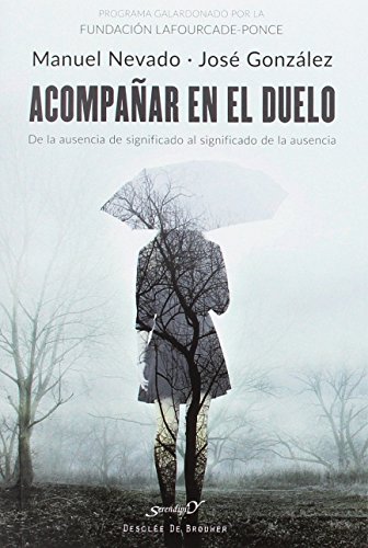 Acompaﾥar En El Duelo. De la ausencia de: 205 (Serendipity)