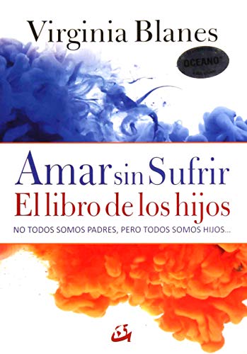 Amar sin sufrir. El libro de los hijos (Psicoemoción)