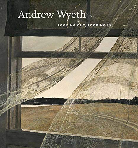 Andrew Wyeth: Looking Out, Looking In (NATIONAL GALLER)