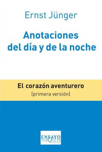 Anotaciones del día y de la noche: El corazón aventurero (Primera versión) (Ensayo)