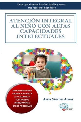 Atención integral al niño con Altas Capacidades Intelectuales: Pautas para intervenir a nivel familiar y escolar tras el diagnóstico