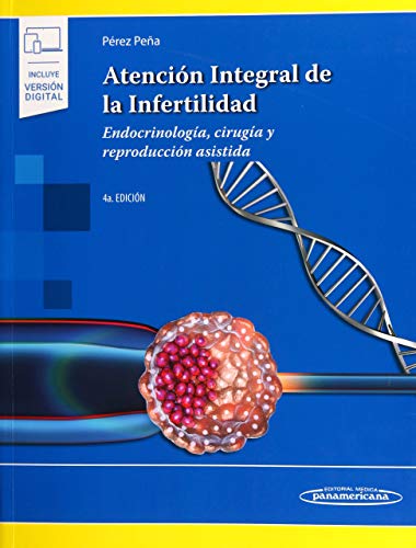 Atención integral De La infertilidad: Endocrinología, cirugía y reproducción asistida (Incluye versión digital)