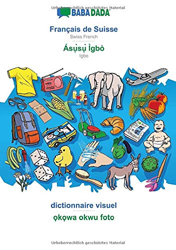 BABADADA, Français de Suisse - Ás¿`s¿` Ìgbò, dictionnaire visuel - ¿k¿wa okwu foto: Swiss French - Igbo, visual dictionary