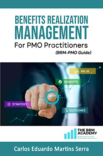 Benefits Realization Management for PMO Practitioners: (BRM-PMO Guide) (English Edition)