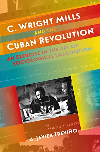 C. Wright Mills and the Cuban Revolution: An Exercise in the Art of Sociological Imagination (Envisioning Cuba) (English Edition)