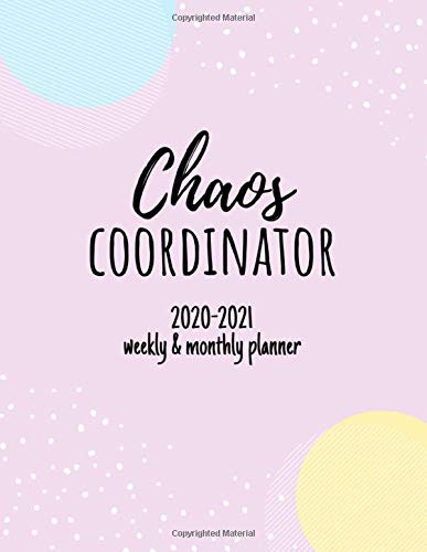 Chaos Coordinator 2020-2021 weekly & monthly academic planner for everyone who loves to have everything under control