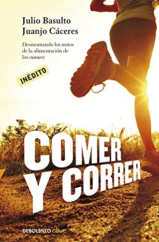 Comer y correr: Desmontando los mitos de la alimentación de los runners (Clave)