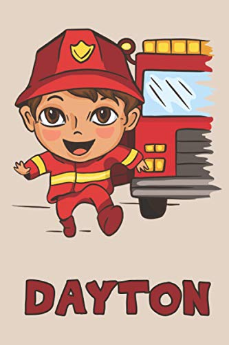 Dayton: Firefighter Fireman Fire Department Boys Name Dayton, Lined Journal Composition Notebook, 100 Pages, 6x9, Soft Cover, Matte Finish, Back To School, Preschool, Kindergarten, Kids