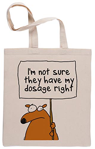 Dog I'm Not Sure They Have My Dosage Right Bolsa De Compras Shopping Bag Beige