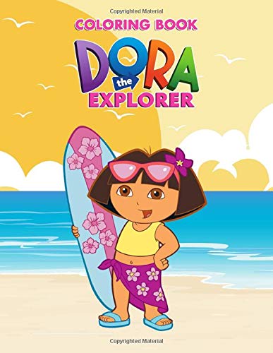 Dora the Explorer Coloring Book: Super Coloring Book for Kids and Fans – 50+ GIANT Great Pages with Premium Quality Images