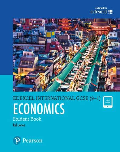 Edexcel international GCSE (9-1). Student's book. Economics. Per le Scuole superiori