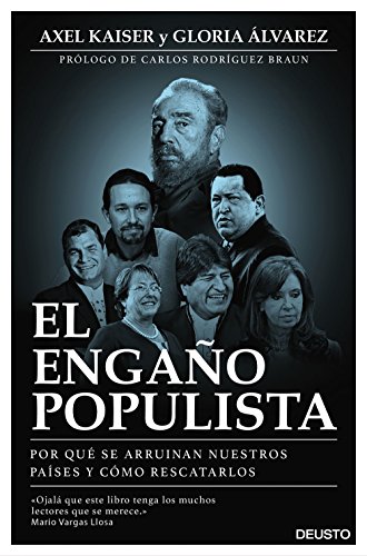 El engaño populista: Por qué se arruinan nuestros países y cómo rescatarlos (Sin colección)