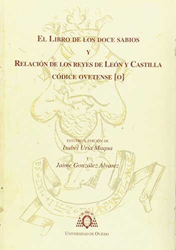 El libro de los doce sabios y relación de los Reyes de León y Castilla. Códice ovetense