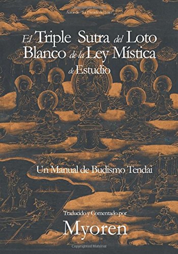 El Triple Sutra del Loto Blanco de la Ley Mística de Estudio: Un Manual de Budismo Tendai