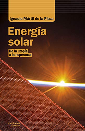 Energía solar: De la utopía a la esperanza (Análisis y crítica)