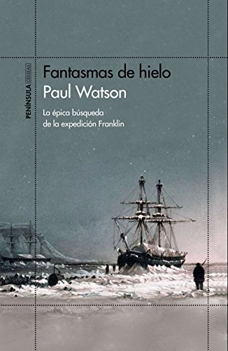 Fantasmas de hielo: La épica búsqueda de la expedición Franklin