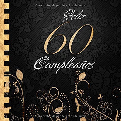 Feliz 60 Cumpleaños: Libro de Visitas I Elegante Encuadernación en Oro y Negro I Para 30 personas I Para Deseos escritos y las Fotos más bellas I Idea de regalo de 60 años