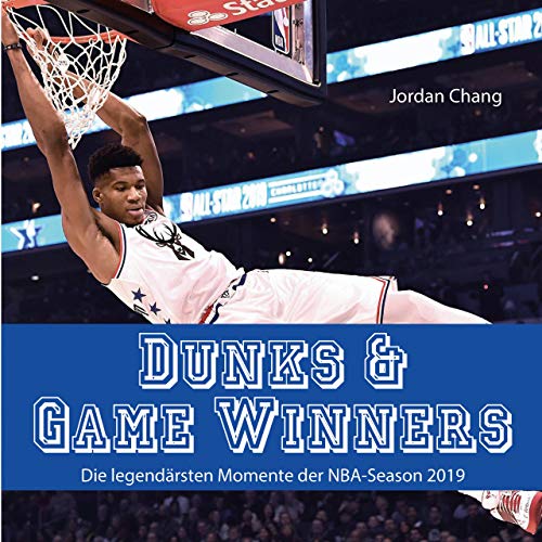 Golden Years: die wichtigsten Momente des NBA-Basketballs 2010 bis 2019: Die legendärsten Momente der NBA-Season 19/20 - der inoffizielle Bildband