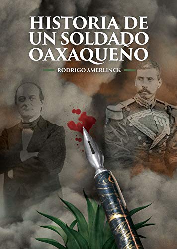 Historia de un soldado oaxaqueño