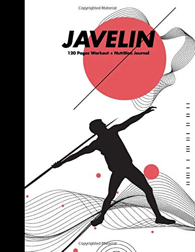 Javelin: 120 Pages Workout and Nutrition Journal: Cool Fitness Training Tracker Notebook and Daily Food Intake Log for Athletes, Coach and Instructor