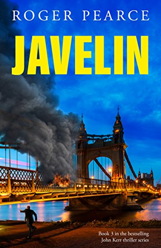 Javelin : The gripping new thriller from the former commander of Special Branch (John Kerr Book 3) (English Edition)