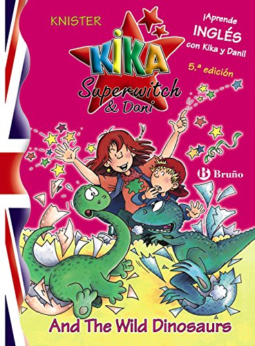 Kika Superwitch & Dani And The Wild Dinosaurs (Castellano - A Partir De 8 Años - Libros En Inglés - Kika Superwitch & Dani)