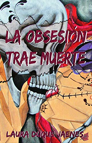 La obsesión trae muerte