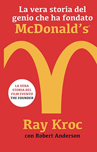 La vera storia del genio che ha fondato McDonald's®